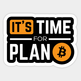 Bitcoin - It's time for Plan B - Bitcoin Crypto Sticker